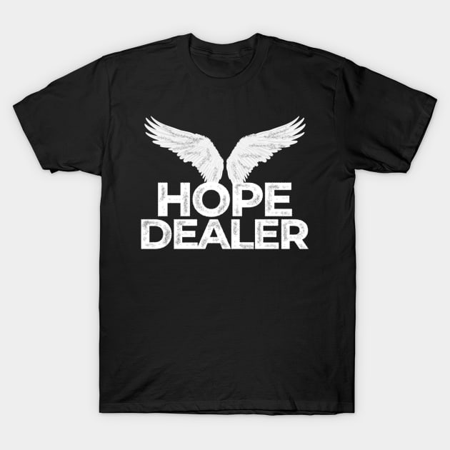 Hope Dealer Funny T-Shirt by Design Malang